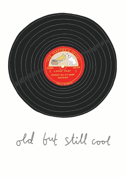 Funny Birthday Card - Music Lover - Vinyl/Record - Old But Still Cool created by You've Got Pen On Your Face