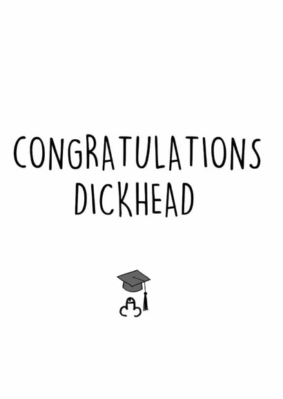 dickhead dick Congratulations Card 10219 created by Pippa Ray