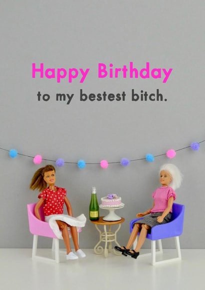 bestest bitch Birthday Card 11479 created by Bold & Bright Cards