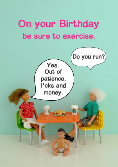Funny Birthday Card - Be Sure To Exercise - Relatable created by Bold & Bright Cards