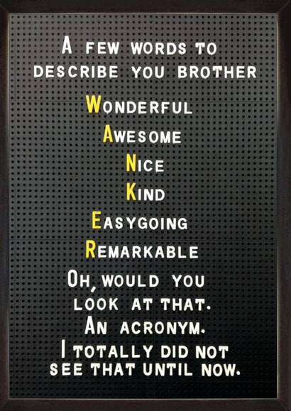 Acronym Birthday Card - Rude - Wanker - A few Words To Describe You Brother created by Brainbox Candy