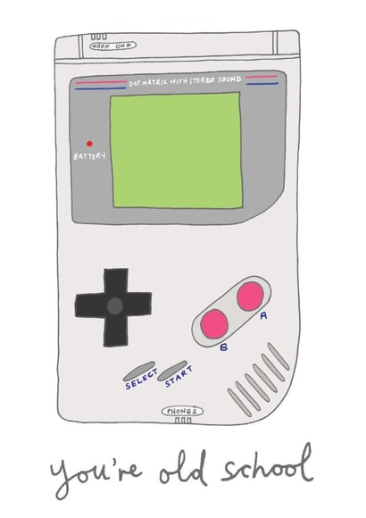 Funny Birthday Card - Gamer - Game Boy - You're Old School created by You've Got Pen On Your Face