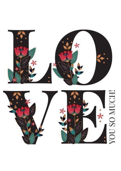 Pretty Floral Typography Anniversary Card / Friendship Card / Valentines Day Card - Love You So Much created by Werlang Paper