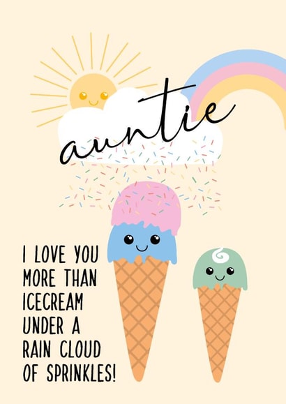 Cute Birthday Card - Auntie - Ice Cream - I Love You More Than Icecream Under A Rain Cloud Of Sprinkles created by Rulu
