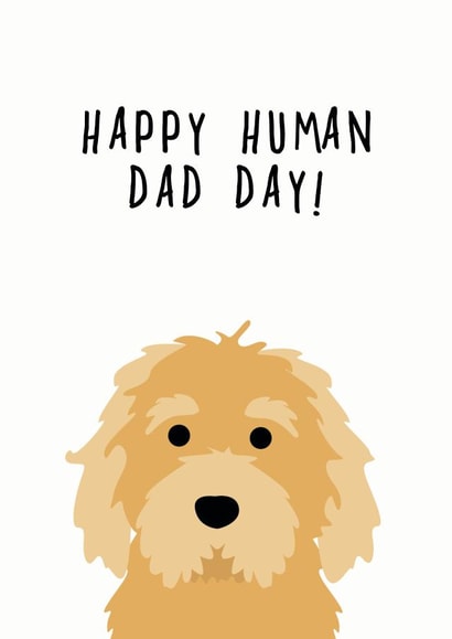 Cute Dog Dad Father's Day Card - Dad - Dog - Happy Human Dad Day! created by Heather Alstead Design LTD