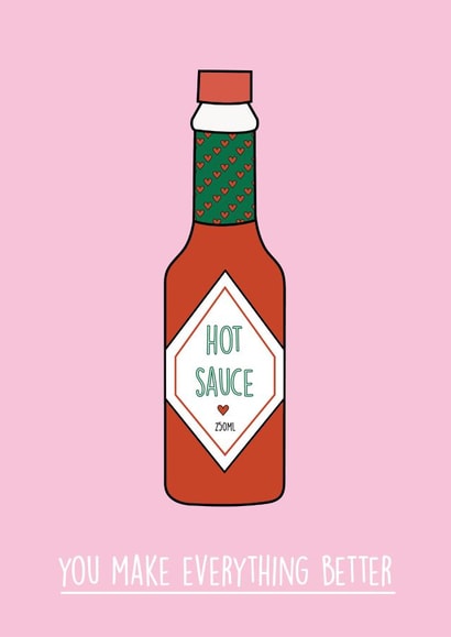 Funny Tabasco Hot Sauce Anniversary Card - You Make Everything Better created by Rumble Cards