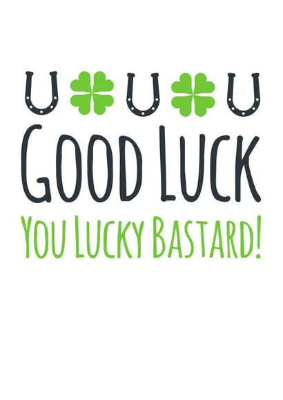 Lucky Bastard Funny Good Luck Card created by Simon