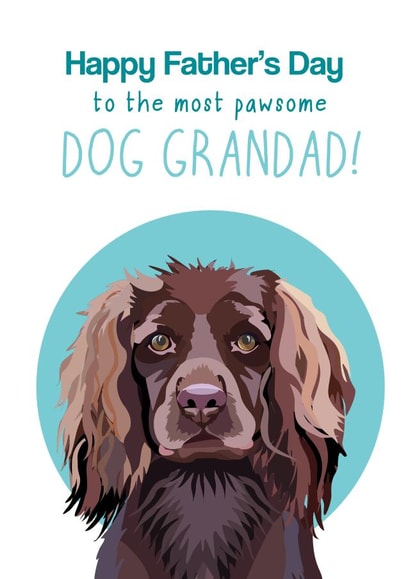 Cute Spaniel Fathers Day Card - Grandad - Dog - To The Most Pawsome Dog Grandad created by Pet Friendly