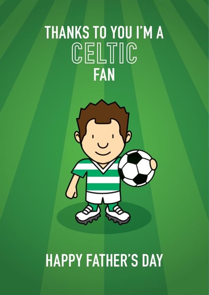 Celtic Glasgow Celtic Father's Day Card 8604 created by Thirty Mussels