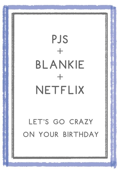 PJs, Blankie And Netflix Birthday Card - Let's Go Crazy! created by Hybrid Pencil