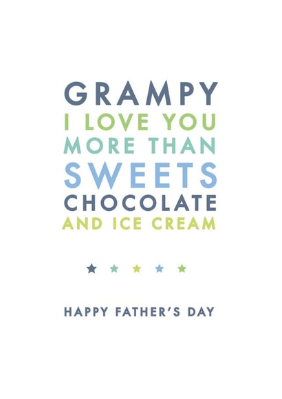 Cute Typography Fathers Day Card - Grampy - I Love You More Than Sweets Chocolate And Ice Cream created by Jodie Gaul & Co