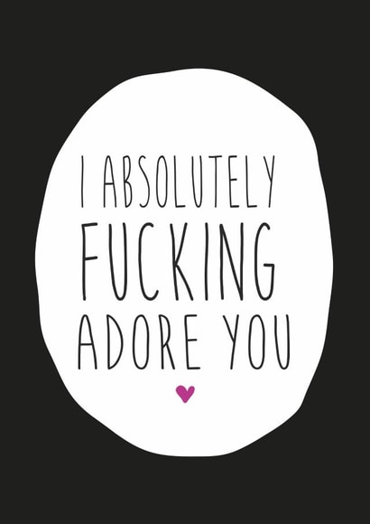 Rude Typography Anniversary Card / Valentines Day Card - I Absolutely Fucking Adore You created by Dirty Girtie