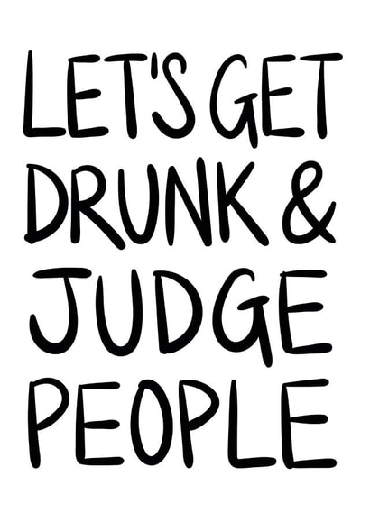 Let's Get Drunk And Judge People card created by Lazy Mice