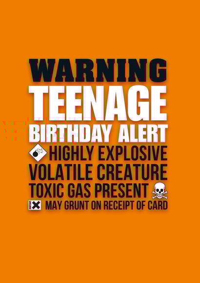 Funny Birthday Card - Teenager - Warning Teenage Birthday Alert Highly Explosive Volatile Creature created by Pendrea Noye
