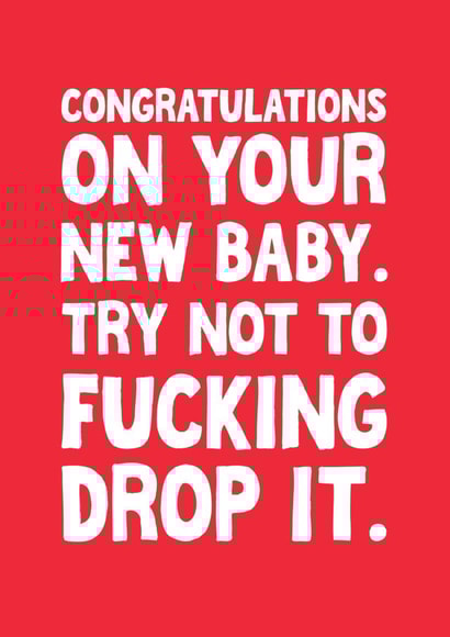 Funny and Rude New Baby Card. Don't Drop It! created by The Sweary Card Co