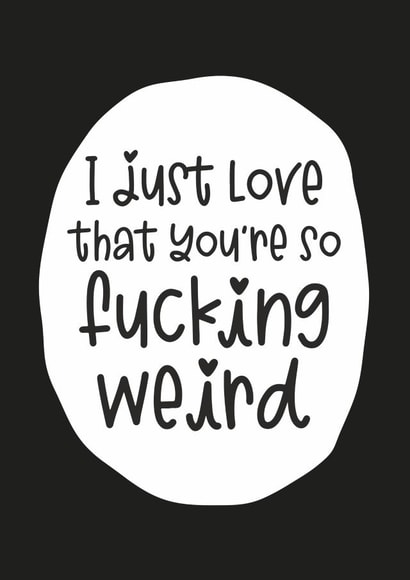 love weird Anniversary Card 39432 created by Dirty Girtie