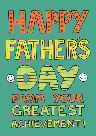 Happy father's day, from your greatest achievement card created by Happy Octopus by Rupert Fawcett