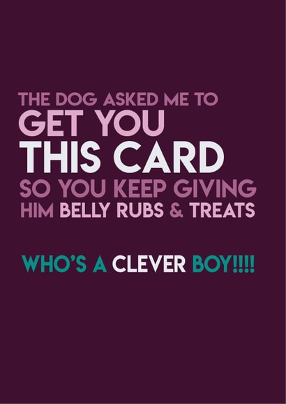 Give him belly rubs & treats from the dog card created by So My Day