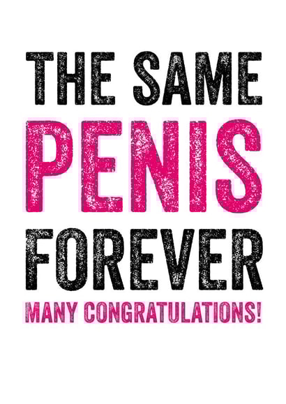 Same p*nis forever! Engagement - funny created by Do You Punctuate?