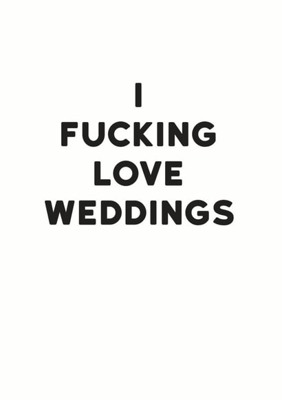 I fucking love weddings - funny and simple wedding card created by Holy Flaps