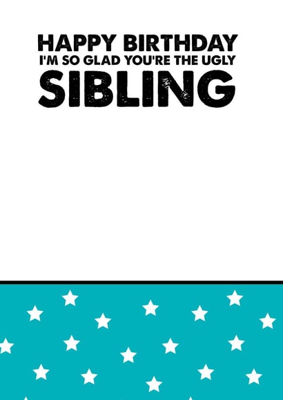 Ugly brother Birthday Card 8729 created by Silly Sentiments