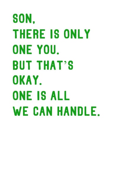 Funny Birthday Card For Son - There's Only One You created by SixElevenCreations