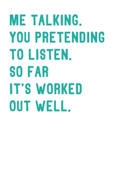 Funny Anniversary Card - Valentine Card - Me Talking You Pretending To Listen created by SixElevenCreations