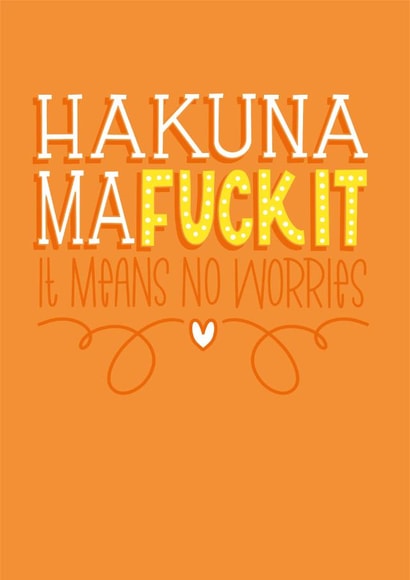 hakuna matata Love & Friendship Card 15368 created by Peash Design