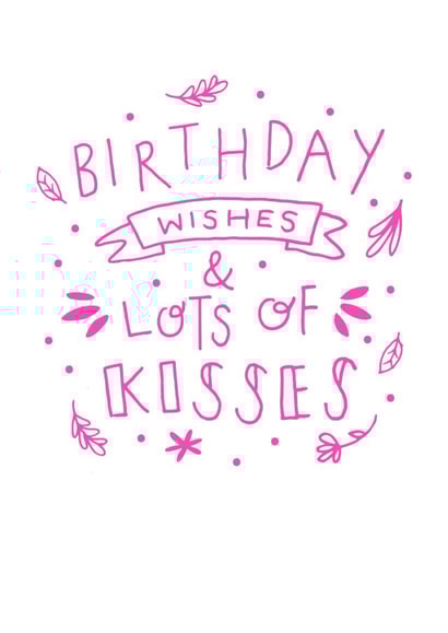 Cute Birthday Card - Pink - Birthday Wishes - Lots Of Kisses created by Megan Claire
