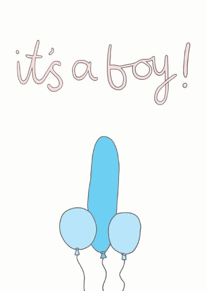 Funny Baby Boy Card For New Baby- Willy Balloons - It's A Boy created by You've Got Pen On Your Face