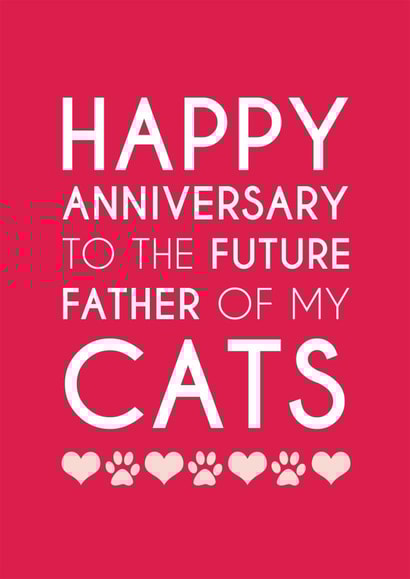 Funny Typography Anniversary Card - Happy Anniversary To The Future Father Of My Cats created by Dolli Does Design
