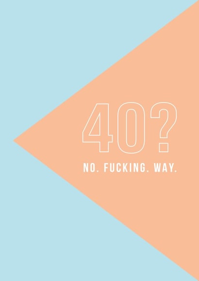 40 40th Birthday Card 8736 created by Swear Nation