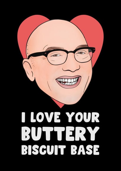 Funny Master Chef Anniversary Card / Valentines Day Card - Gregg Wallace - I Love Your Buttery Biscuit Base created by Hey Huns It's Nicole