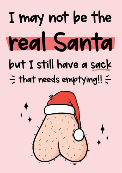 Rude - Cheeky - Funny - Sack - Ballsac - Balls - Joke - I May Not Be The Real Santa - Santa Hat - Christmas Card created by The Laughing Sloth