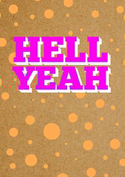 Funny Celebration Card | Hell Yeah created by Bettie Confetti