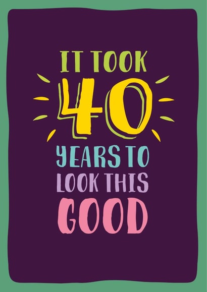 Funny 40th age milestone birthday card for him or her created by The Typecast Gallery