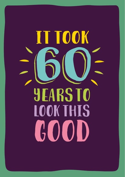 Funny 60th age milestone birthday card for him or her created by The Typecast Gallery