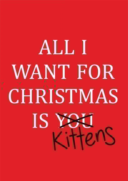 All I Want For Christmas Is Kittens card created by Lazy Mice