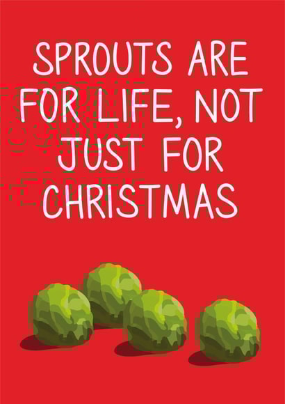 Sprouts Are For Life, Not Just For Christmas card created by Lazy Mice