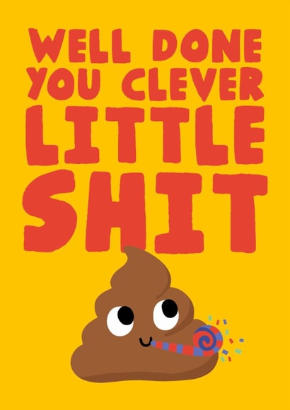 Well done you clever little shit - congratulations card created by Studio Doodles