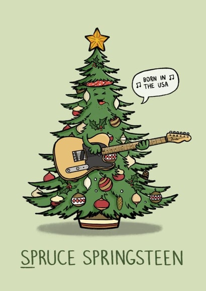 Funny Christmas Card - Born In The USA - Spruce Spingsteen created by Carl Batterbee