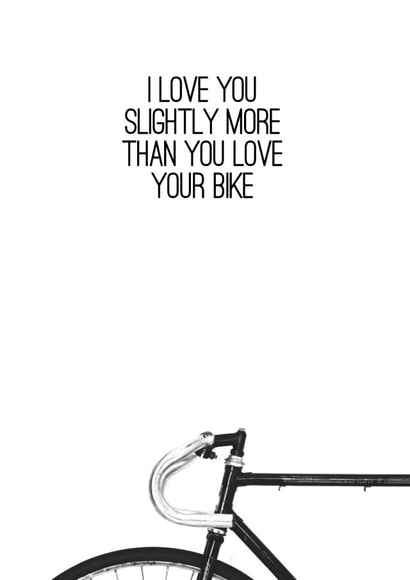 Bike Lover Slightly More Birthday Valentines Card created by Worry Less Design