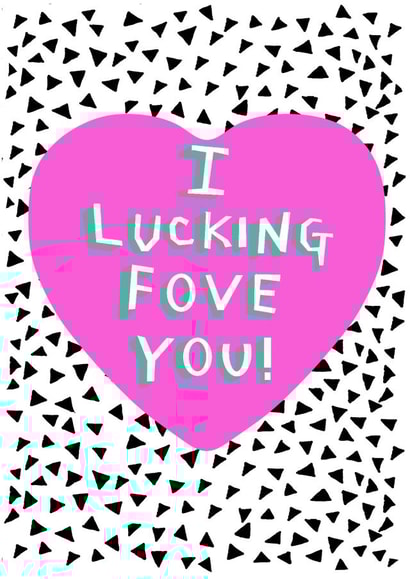 fucking fove Valentines Day Card 27142 created by LIKKS Greeting Cards