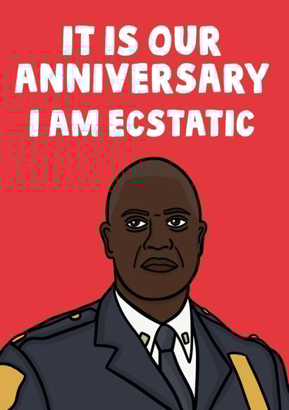 Funny Brooklyn 99 Anniversary Card - Captain Holt - It Is Our Anniversary I Am Ecstatic created by Studio Doodles