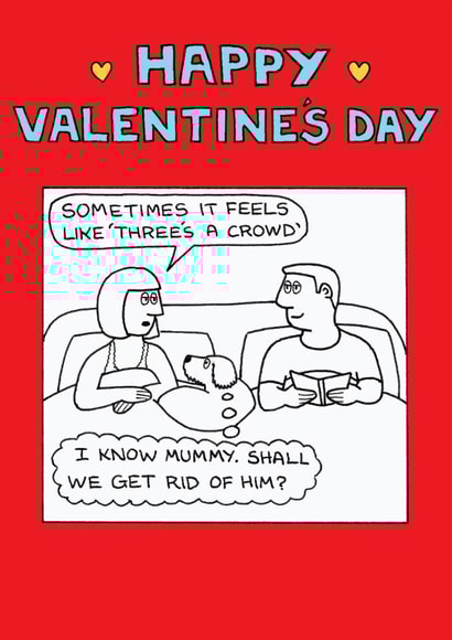 Funny Valentines Day Card - From The Dog - Sometimes I Feels Like Threes A Crowd created by Off The Leash Cartoons by Rupert Fawcett