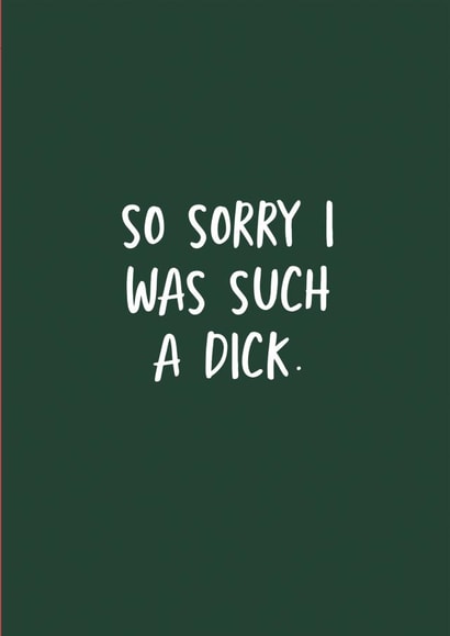 such a dick adult Sorry Card 15339 created by The Sweary Card Co