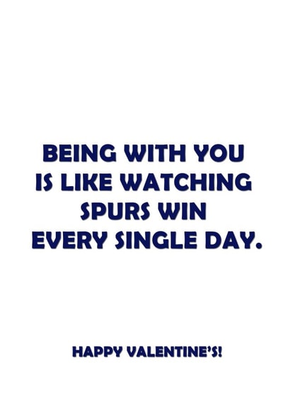 Funny Valentines Day Card - Football - Spurs - Being With You Is Like Watching Spurs Win Every Single Day created by Offside Cards