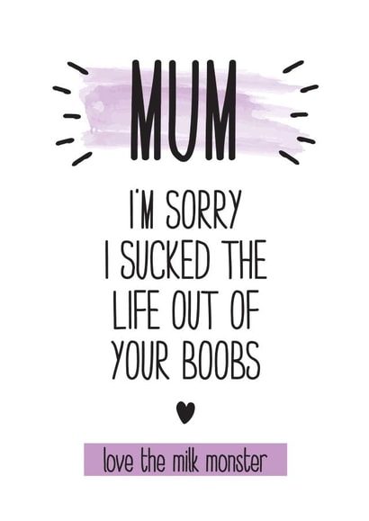 sucked life out Mothers Day Card 5100 created by Silly Prints