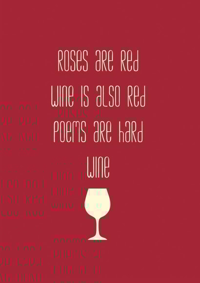 Roses are red. Wine. Valentines card created by Kirsty Alexander