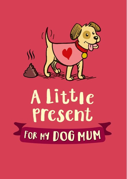 Funny doggy poo card for a dog mum created by The Typecast Gallery